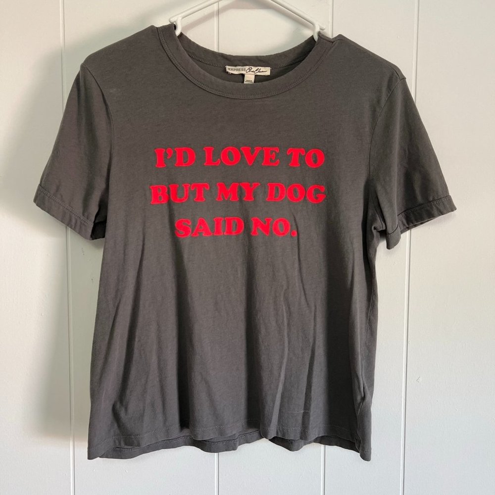 Express Graphic Tee Gray with Hot Pink Writing MY DOG SAID NO, Size SP